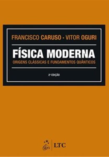 Picture of FISICA MODERNA - ORIGENS CLASSICAS E FUNDAMENTOS QUANTICOS -  2ª ED