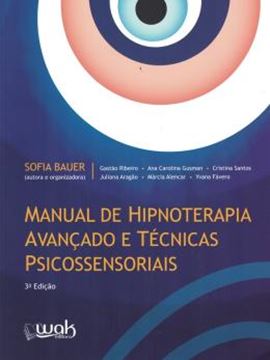 Imagem de MANUAL DE HIPNOTERAPIA AVANCADO E TECNICAS PSICOSSENSORIAIS