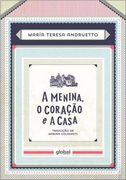 Imagem de A MENINA, O CORACAO E A CASA - 2ª ED