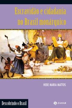 Imagem de ESCRAVIDAO E CIDADANIA NO BRASIL MONARQUICO