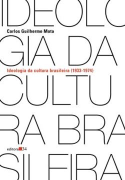 Imagem de IDEOLOGIA DA CULTURA BRASILEIRA (1933-1974)