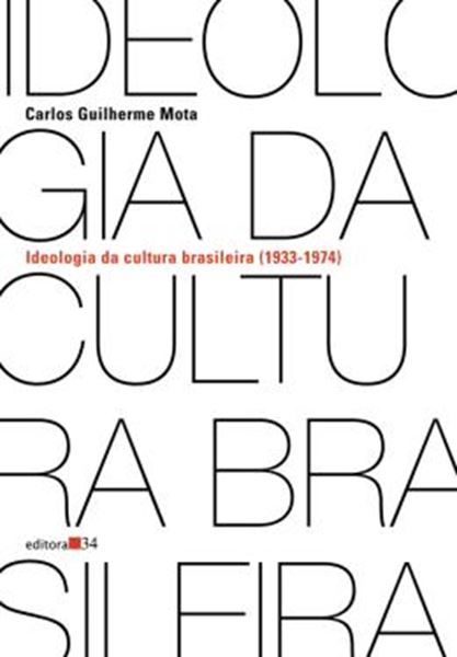 Picture of IDEOLOGIA DA CULTURA BRASILEIRA (1933-1974)