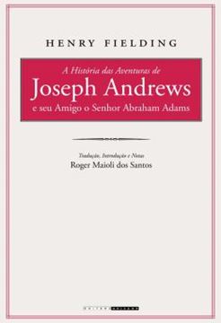 Imagem de A HISTORIA DAS AVENTURAS DE JOSEPH ANDREWS E SEU AMIGO O SENHOR ABRAHAM ADAMS