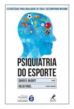 Imagem de PSIQUIATRIA DO ESPORTE - ESTRATEGIAS PARA QUALIDADE DE VIDA E DESEMPENHO MAXIMO