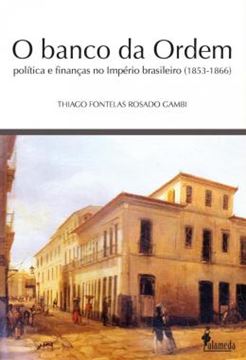 Imagem de O BANCO DA ORDEM - POLITICA E FINANCAS NO IMPERIO BRASILEIRO (1853-1866)