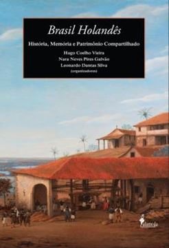 Imagem de BRASIL HOLANDES - HISTORIA, MEMORIA E PATRIMONIO COMPARTILHADO