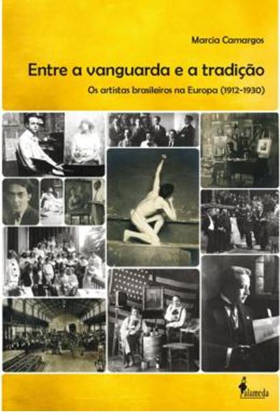 Picture of ENTRE A VANGUARDA E A TRADICAO - OS ARTISTAS BRASILEIROS NA EUROPA (1912-1930)
