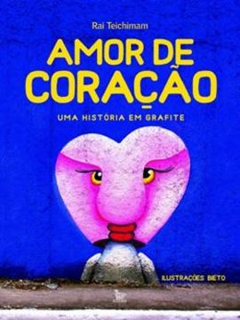 Imagem de AMOR DE CORACAO - UMA HISTORIA EM GRAFITE