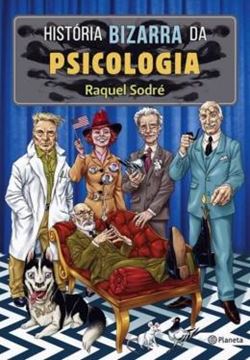 Imagem de HISTORIA BIZARRA DA PSICOLOGIA