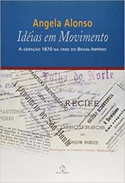 Imagem de IDEIAS EM MOVIMENTO: A GERACAO 1870 NA CRISE DO BRASIL-IMPERIO