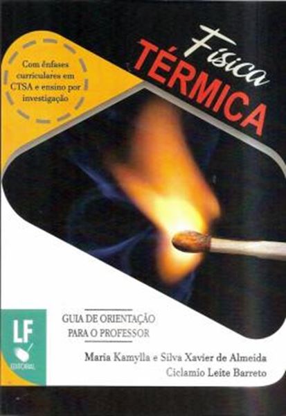Picture of FISICA TERMICA - COM ENFASES CURRICULARES EM CTSA E ENSINO POR INVESTIGACAO GUIA DE ORIENTACAO DO PROFESSOR