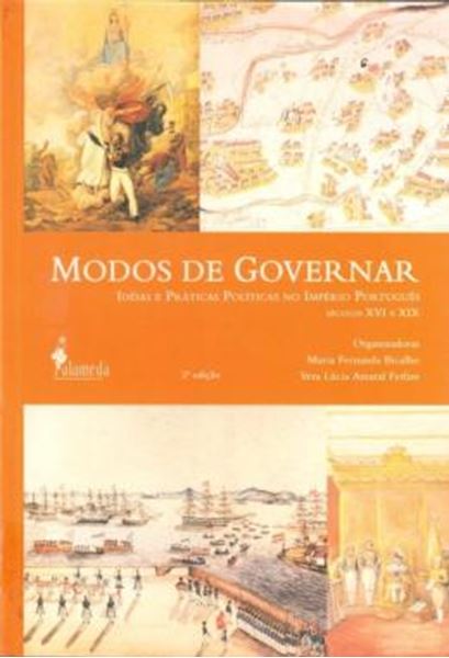 Picture of MODOS DE GOVERNAR - IDEIAS E PRATICAS POLITICAS NO IMPERIO PORTUGUES - SECULOS XVI A XIX