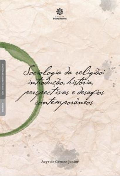 Picture of SOCIOLOGIA DA RELIGIÃO - INTRODUÇÃO, HISTÓRIA, PERSPECTIVAS E DESAFIOS CONTEMPORÂNEOS