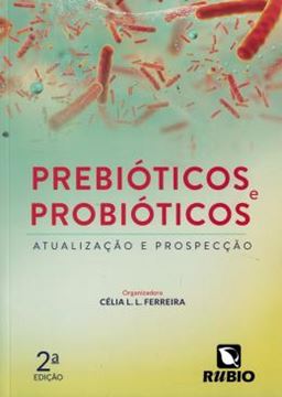 Imagem de PREBIOTICOS E PROBIOTICOS - ATUALIZACAO E PROSPECCAO - 2ª ED
