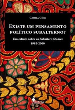 Imagem de EXISTE UM PENSAMENTO POLITICO SUBALTERNO? - UM ESTUDO SOBRE OS SUBALTERN STUDIES (1982-2000)