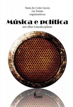 Imagem de MUSICA E POLITICA - UM OLHAR TRANSDISCIPLINAR