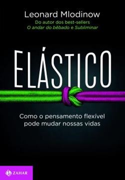 Imagem de ELASTICO - COMO O PENSAMENTO FLEXIVEL PODE MUDAR NOSSAS VIDAS