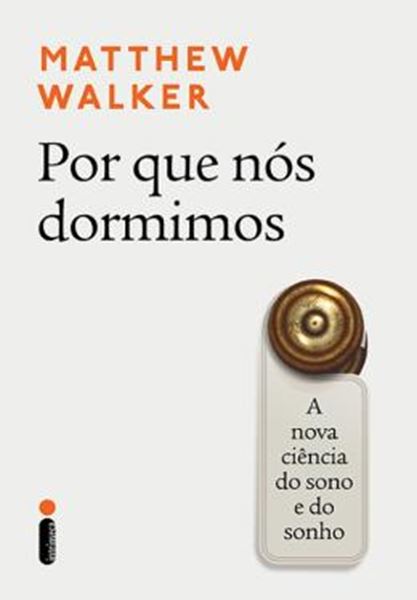 Picture of POR QUE NOS DORMIMOS - A NOVA CIENCIA DO SONO E DO SONHO