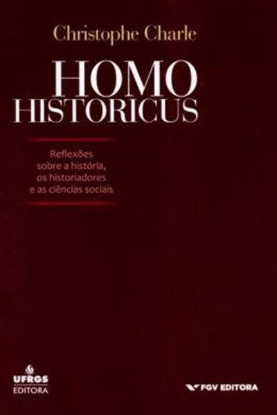 Picture of HOMO HISTORICUS - REFLEXOES SOBRE A HISTORIA, OS HISTORIADORES E AS CIENCIAS SOCIAIS