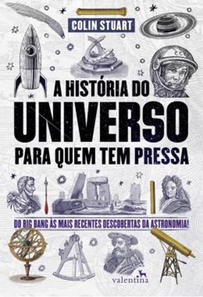 Picture of HISTORIA DO UNIVERSO PARA QUEM TEM PRESSA - DO BIG BANG AS MAIS RECENTES DESCOBERTAS DA ASTRONOMIA!