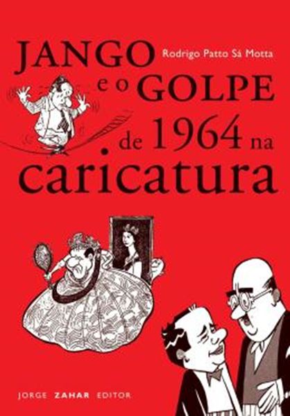 Picture of JANGO E O GOLPE DE 1964 NA CARICATURA