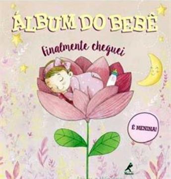 Imagem de ALBUM DO BEBE - FINALMENTE CHEGUEI - E MENINA!