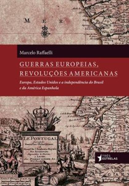 Picture of GUERRAS EUROPEIAS, REVOLUCOES AMERICANAS