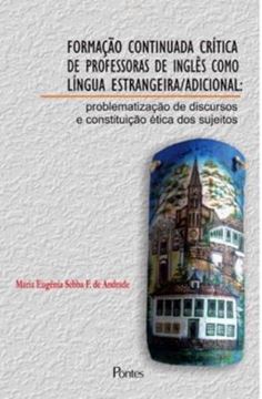 Imagem de FORMACAO CONTINUADA CRITICA DE PROFESSORAS DE INGLES COMO LINGUA ESTRANGEIRA/ADICIONAL