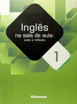Imagem de INGLES NA SALA DE AULA - ACAO E REFLEXAO - VOL. 1