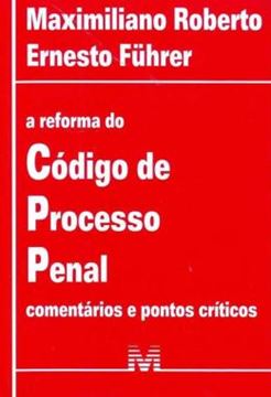 Imagem de A REFORMA DO CODIGO DE PROCESSO PENAL - COMENTARIOS E PONTOS CRITICOS