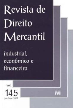 Imagem de REVISTA DE DIREITO MERCANTIL - VOLUME 145 - INDUSTRIAL, ECONOMICO E FINANCEIRO - JANEIRO, MARCO DE 2007