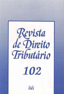 Imagem de REVISTA DE DIREITO TRIBUTARIO - VOLUME 102