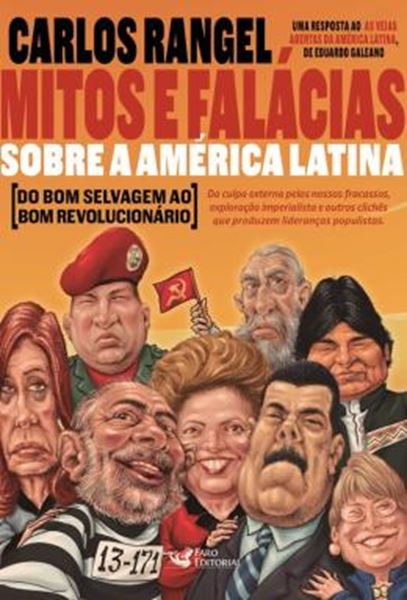 Picture of MITOS E FALACIAS SOBRE A AMERICA LATINA - DO BOM SELVAGEM AO BOM REVOLUCIONARIO