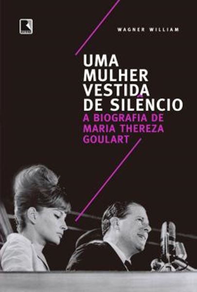 Picture of UMA MULHER VESTIDA DE SILENCIO - A BIOGRAFIA DE MARIA THEREZA GOULART