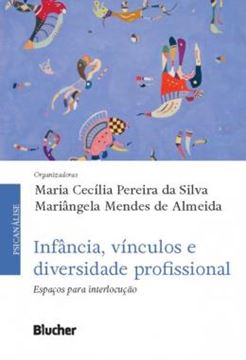 Imagem de INFANCIA, VINCULOS E DIVERSIDADE PROFISSIONAL - ESPACOS PARA INTERLOCUCAO
