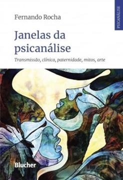 Imagem de JANELAS DA PSICANALISE - TRANSMISSAO, CLINICA, PATERNIDADE, MITOS, ARTE