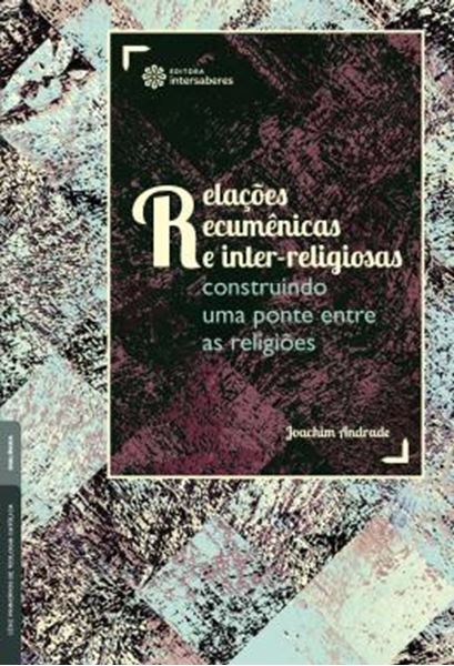 Picture of RELACOES ECUMENICAS E INTER-RELIGIOSAS: CONSTRUINDO UMA PONTE ENTRE AS RELIGIOES