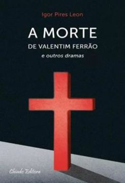 Imagem de A MORTE DE VALENTIM FERRAO E OUTROS DRAMAS