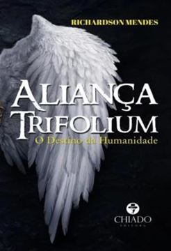 Imagem de ALIANCA TRIFOLIUM - O DESTINO DA HUMANIDADE