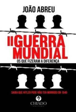 Imagem de II GUERRA MUNDIAL - OS QUE FIZERAM A DIFERENCA