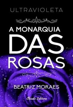 Imagem de ULTRAVIOLETA - A MONARQUIA DAS ROSAS