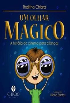 Imagem de UM OLHAR MAGICO - A HISTORIA DO CINEMA PARA CRIANCAS