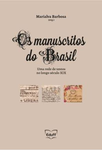 Picture of OS MANUSCRITOS DO BRASIL - UMA REDE DE TEXTOS NO LONGO SECULO XIX