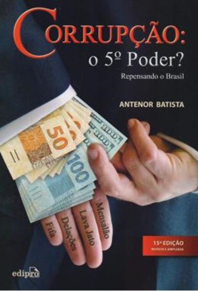 Picture of CORRUPCAO - O 5º PODER? - REPENSANDO O BRASIL - 15ª ED