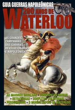 Imagem de GUIA GUERRAS NAPOLEONICAS - 200 ANOS DE WATERLOO