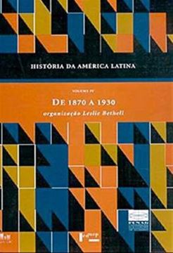 Imagem de HISTORIA DA AMERICA LATINA - VOLUME 4 - DE 1870 A 1930