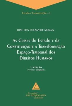 Imagem de AS CRISES DO ESTADO E DA CONSTITUICAO E A TRANSFORMACAO ESPACO-TEMPORAL DOS DIREITOS HUMANOS - VOLUME 1