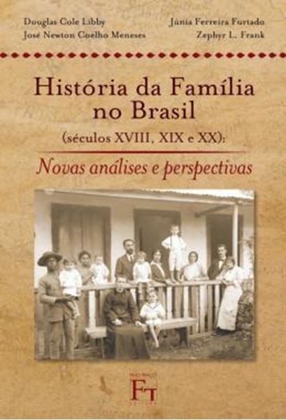 Picture of HISTORIA DA FAMILIA NO BRASIL (SECULOS XVIII, XIX E XX) - NOVAS ANALISES E PERSPECTIVAS