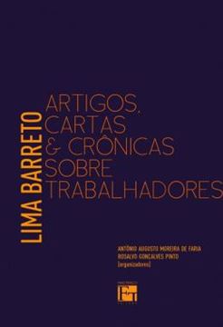 Imagem de LIMA BARRETO - ARTIGOS, CARTAS E CRONICAS SOBRE TRABALHADORES