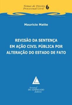 Imagem de REVISAO DA SENTENCA EM ACAO CIVIL PUBLICA POR ALTERACAO DO ESTADO DE FATO - VOLUME 6